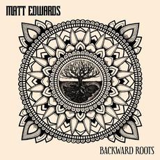 Backward Roots mp3 Album by Matt Edwards