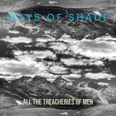 All The Treacheries Of Men mp3 Album by Days Of Shade