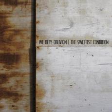 We Defy Oblivion mp3 Album by The Sweetest Condition