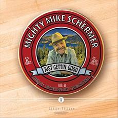 Just Gettin' Good mp3 Album by The Mighty Mike Schermer Band