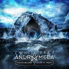 Oceans Become Doors at Night mp3 Album by Whispers of Andromeda