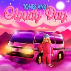 Cloudy Day mp3 Single by Tones and I