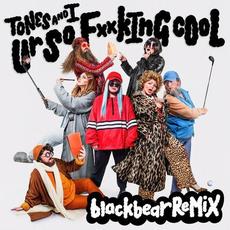 Ur So F**kInG cOoL (blackbear Remix) mp3 Single by Tones and I