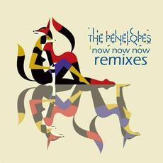 Now Now Now (Remixes) mp3 Single by The Penelopes