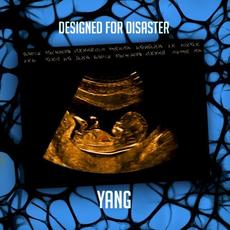 Designed For Disaster mp3 Album by Yang