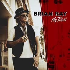 My Town mp3 Album by Brian Ray