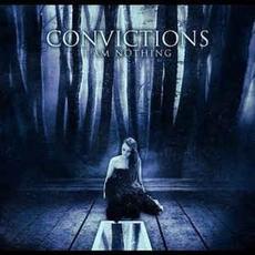 I Am Nothing mp3 Album by Convictions