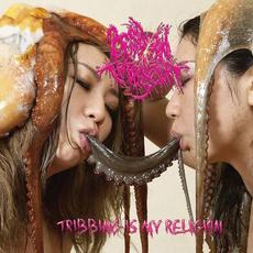 Tribbing Is My Religion mp3 Album by Lesbian Tribbing Squirt