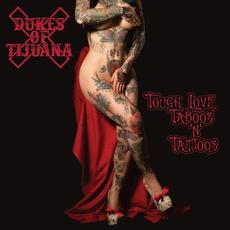 Tough Love Taboos 'N' Tattoos mp3 Album by Dukes Of Tijuana