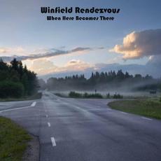 When Here Becomes There mp3 Album by Winfield Rendezvous