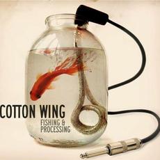 Fishing & Processing mp3 Album by Cotton Wing