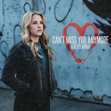 Can't Miss You Anymore mp3 Single by Avery Anna