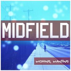 Wishing, Wanting mp3 Single by Midfield