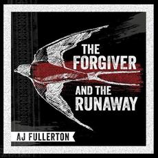 The Forgiver and the Runaway mp3 Album by A.J. Fullerton