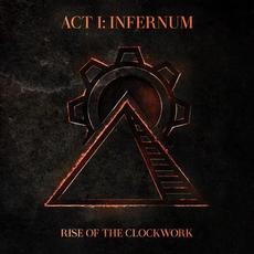 Act I: Infernum mp3 Album by Rise Of The Clockwork