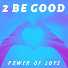 Power of Love mp3 Single by 2 Be Good