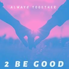 Always Together (Single Mix) mp3 Single by 2 Be Good