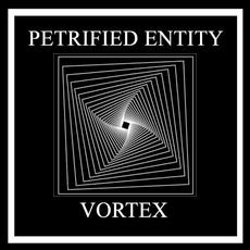 Vortex mp3 Album by Petrified Entity