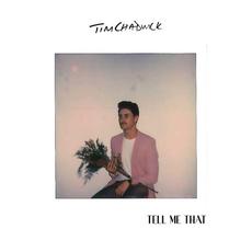 Tell Me That mp3 Single by Tim Chadwick