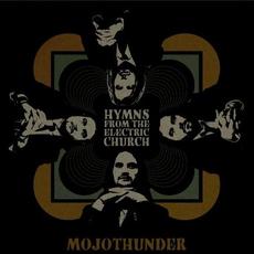 Hymns From The Electric Church mp3 Album by Mojo Thunder