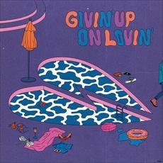 Givin' Up On Lovin'(feat. NoMBe) mp3 Single by Magic City Hippies