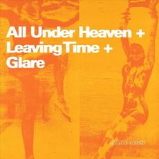 All Under Heaven + Leaving Time + Glare mp3 Single by Glare