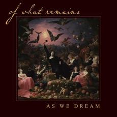 As We Dream mp3 Album by Of What Remains