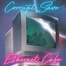 Ethernet Café mp3 Album by Corrupt Save