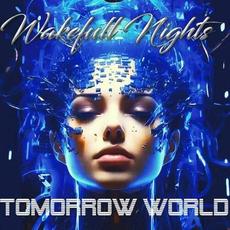 Tomorrow World mp3 Album by Wakefull Nights