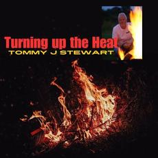 Turning Up The Heat mp3 Album by Tommy J Stewart