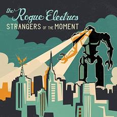 Strangers Of The Moment mp3 Album by The Rogue Electrics