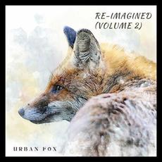 Re-Imagined, Vol. 2 mp3 Album by Urban Fox