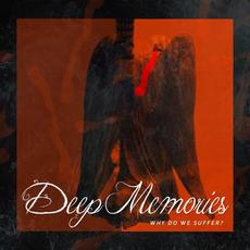 Why Do We Suffer? mp3 Album by Deep Memories