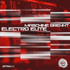 Electro Elite mp3 Album by Maschine Brennt