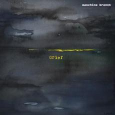 Grief mp3 Album by Maschine Brennt