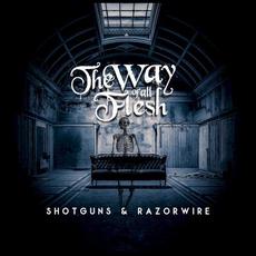 Shotguns & Razorwire mp3 Album by The Way Of All Flesh