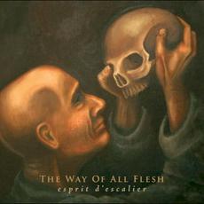 Esprit d’escalier mp3 Album by The Way Of All Flesh