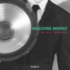 Du bist (Remixes) mp3 Remix by Maschine Brennt