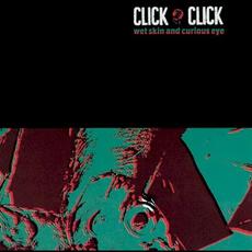 Wet Skin and Curious Eye mp3 Artist Compilation by Click Click