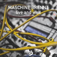 Live and Well mp3 Single by Maschine Brennt