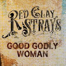 Good Godly Woman mp3 Single by The Red Clay Strays