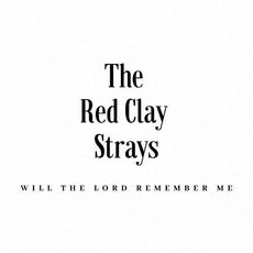 Will The Lord Remember Me mp3 Single by The Red Clay Strays