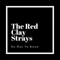 No Way To Know mp3 Single by The Red Clay Strays