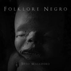 Feto Majadero mp3 Album by Folklore Negro