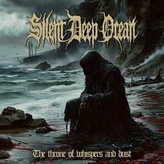 The Throne of whispers and dust mp3 Album by Silent Deep Ocean