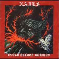 Every Bridge Burning mp3 Album by Nails