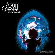 This Is Your Life mp3 Album by Adult Cinema