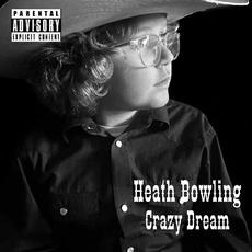 Crazy Dream mp3 Album by Heath Bowling