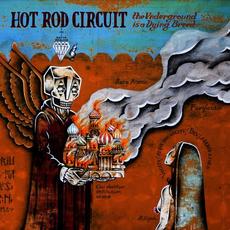 The Underground Is a Dying Breed (Deluxe Edition) mp3 Album by Hot Rod Circuit