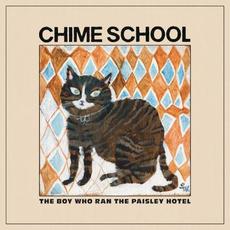 The Boy Who Ran the Paisley Hotel mp3 Album by Chime School